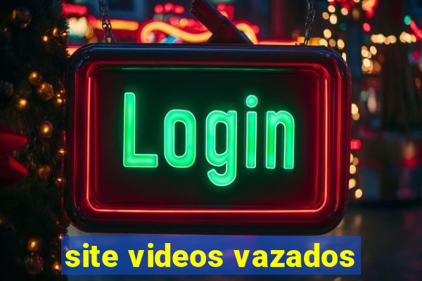 site videos vazados